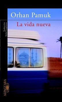 La Vida Nueva by Orhan Pamuk