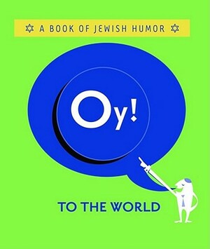 Oy! to the World!: A Book of Jewish Humor by Ariel Books