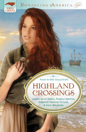 Highland Crossings by Gina Welborn, Pamela Griffin, Jennifer Hudson Taylor, Laurie Alice Eakes