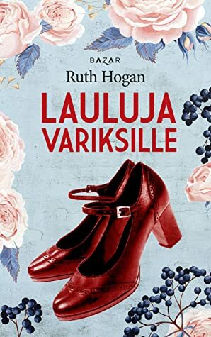 Lauluja variksille by Ruth Hogan, Susanna Tuomi-Giddings