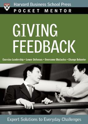 Giving Feedback: Expert Solutions to Everyday Challenges by 