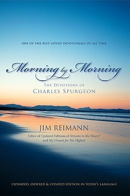 Morning by Morning: The Devotions of Charles Spurgeon by Jim Reimann