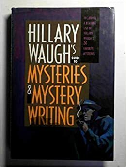 Hillary Waugh's Guide to Mysteries and Mystery Writing by Hillary Waugh