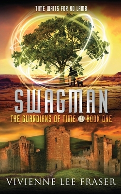Swagman: The Guardians of Time Book One by Vivienne Lee Fraser
