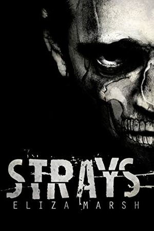 Strays by Eliza Marsh