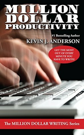 Million Dollar Productivity by Kevin J. Anderson