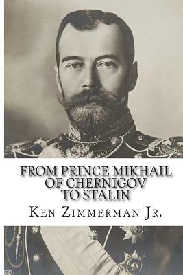 From Prince Mikhail of Chernigov to Stalin: Essays in Russian History and Film by Ken Zimmerman