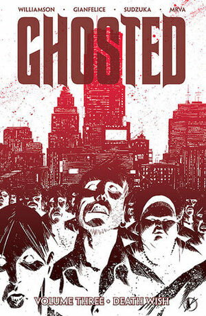 Ghosted, Vol. 3: Death Wish by Joshua Williamson, Matteo Scalera, Miroslav Mrva, Davide Gianfelice, Goran Sudžuka