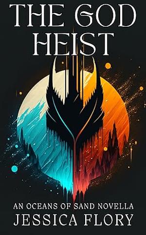 The God Heist  by Jessica Flory