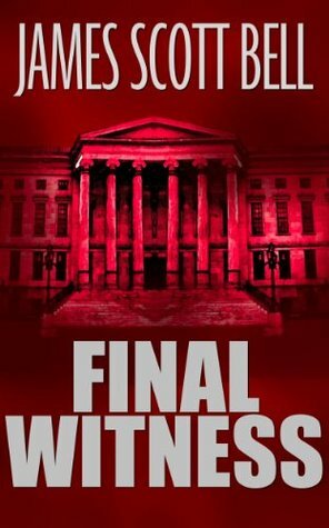 Final Witness by James Scott Bell