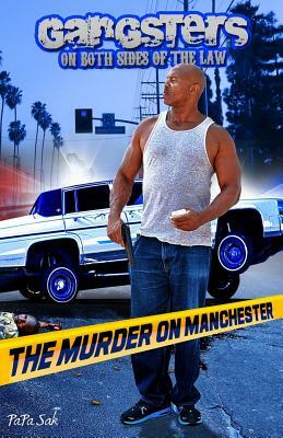 Gangsters on Both Sides of the Law: The Murder on Manchester by Papa Sak