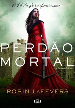 Perdão Mortal by Robin LaFevers