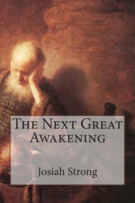 The Next Great Awakening by Josiah Strong