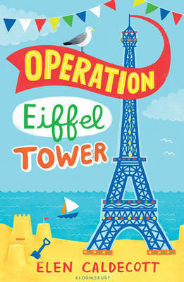Operation Eiffel Tower by Elen Caldecott