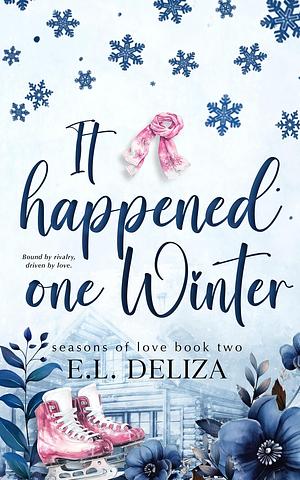 It Happened One Winter by E.L. Deliza