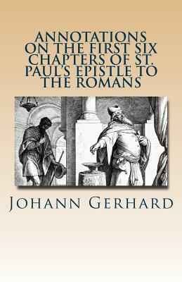 Annotations on the First Six Chapters of St. Paul's Epistle to the Romans by 