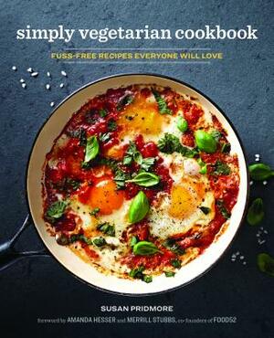 The Simply Vegetarian Cookbook: Fuss-Free Recipes Everyone Will Love by Susan Pridmore