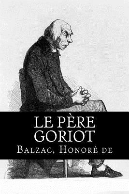 Le Père Goriot by Honoré de Balzac