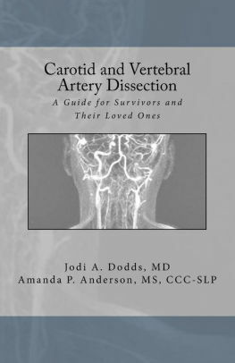 Carotid and Vertebral Artery Dissection: A Guide For Survivors and Their Loved Ones by Jodi A Dodds MD, Amanda Anderson