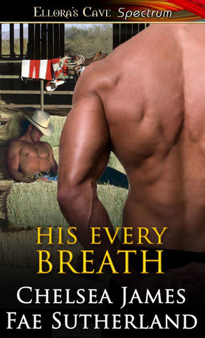 His Every Breath by Fae Sutherland, Chelsea James