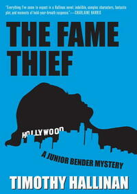 The Fame Thief by Timothy Hallinan