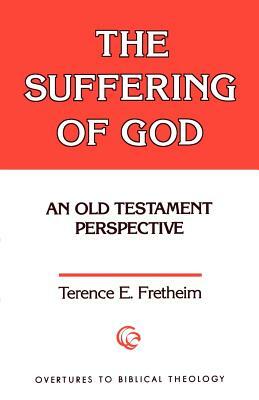 The Suffering of God by Terence E. Fretheim, Walter Brueggemann