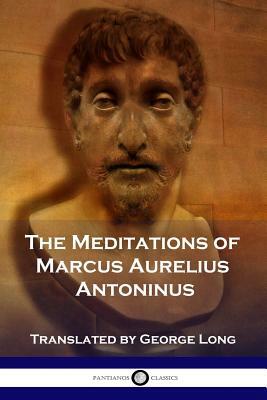 The Meditations of Marcus Aurelius Antoninus by Marcus Aurelius, George Long