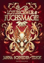 Lotusschwur & Fuchsmagie by Janina Schneider-Tidigk