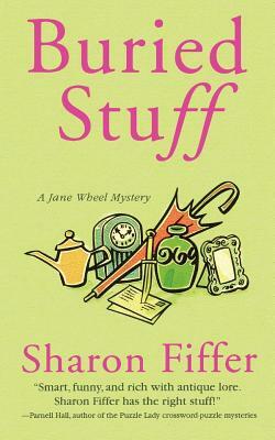 Buried Stuff: A Jane Wheel Mystery by Sharon Fiffer