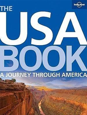 The USA Book: AJourney Through America by Karla Zimmerman, Karla Zimmerman, Lonely Planet