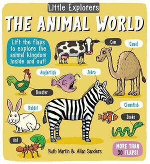 Little Explorers: The Animal World by Ruth Martin
