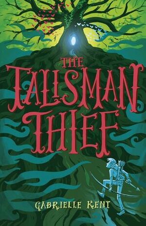 The Talisman Thief by Gabrielle Kent