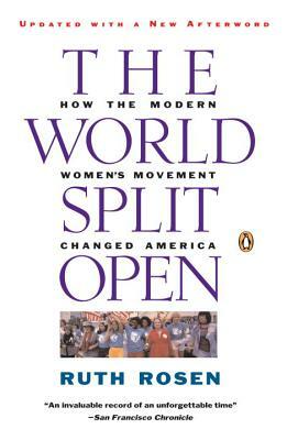 The World Split Open: How the Modern Women's Movement Changed America by Ruth Rosen