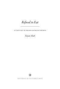 Refusal to Eat: A Century of Prison Hunger Strikes by Nayan Shah