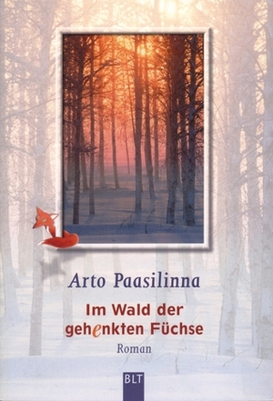 Im Wald der gehenkten Füchse by Arto Paasilinna