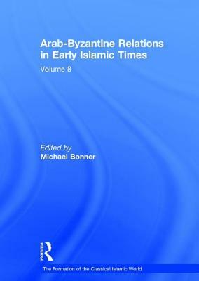 Arab-Byzantine Relations in Early Islamic Times by 