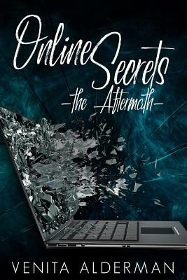 Online Secrets, The Aftermath by Venita Alderman