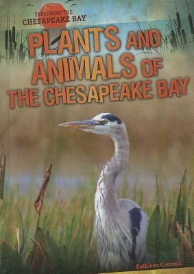 Plants and Animals of the Chesapeake Bay by Kathleen Connors