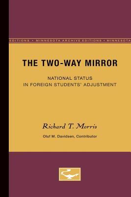 The Two-Way Mirror: National Status in Foreign Students' Adjustment by Richard Morris