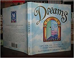 Dreams: Unlock the Secrets of your Subconscious by Rhondda Stewart-Garfield, Frank Garfield