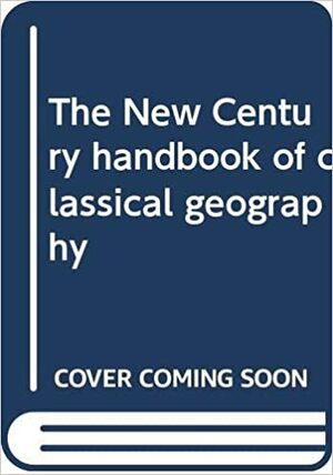 The New Century Classical Handbook by Catherine B. Avery