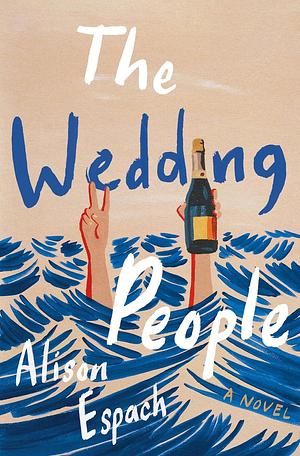 The Wedding People by Alison Espach, Alison Espach