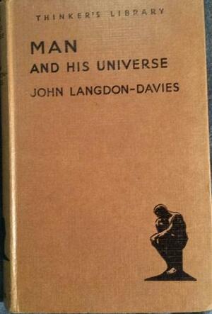 Man And His Universe by John Langdon-Davies