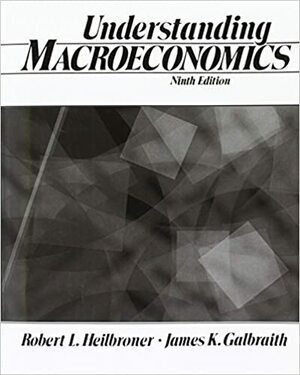 Understanding Macroeconomics by James K. Galbraith, Robert L. Heilbroner