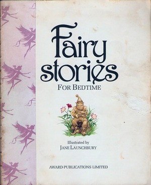 Fairy Stories For Bedtime by Jane Launchbury