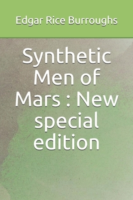 Synthetic Men of Mars: New special edition by Edgar Rice Burroughs