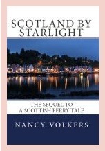 Scotland By Starlight: The Sequel To A Scottish Ferry Tale by Nancy Volkers