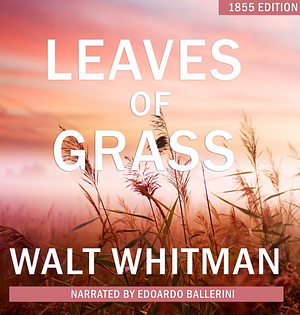 Leaves of Grass by Walt Whitman