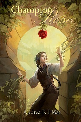 Champion of the Rose: Darest Book 1 by Andrea K. Host