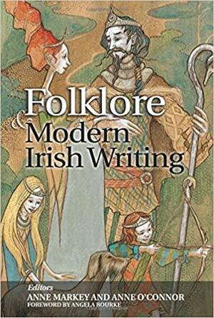 Folklore & Modern Irish Writing by Anne Markey